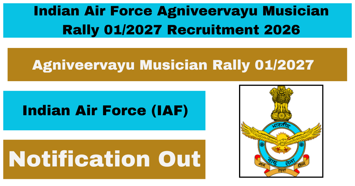 Indian Air Force Agniveervayu Musician Rally 01/2027 Recruitment 2026