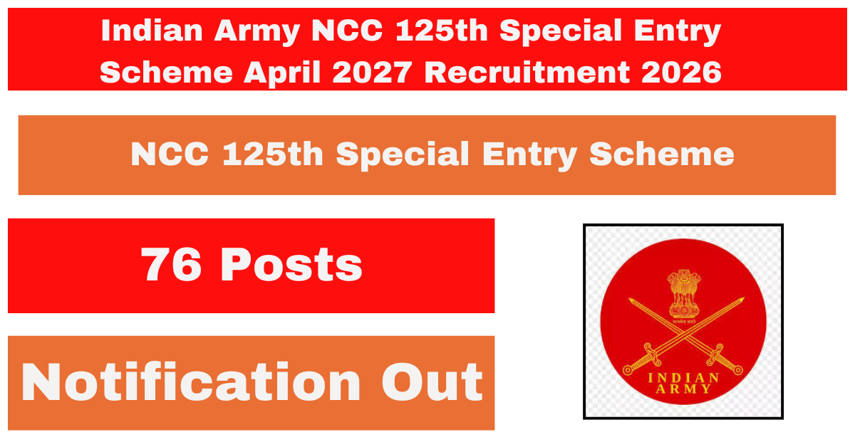 Indian Army NCC 125th Special Entry Scheme April 2027 Recruitment 2026