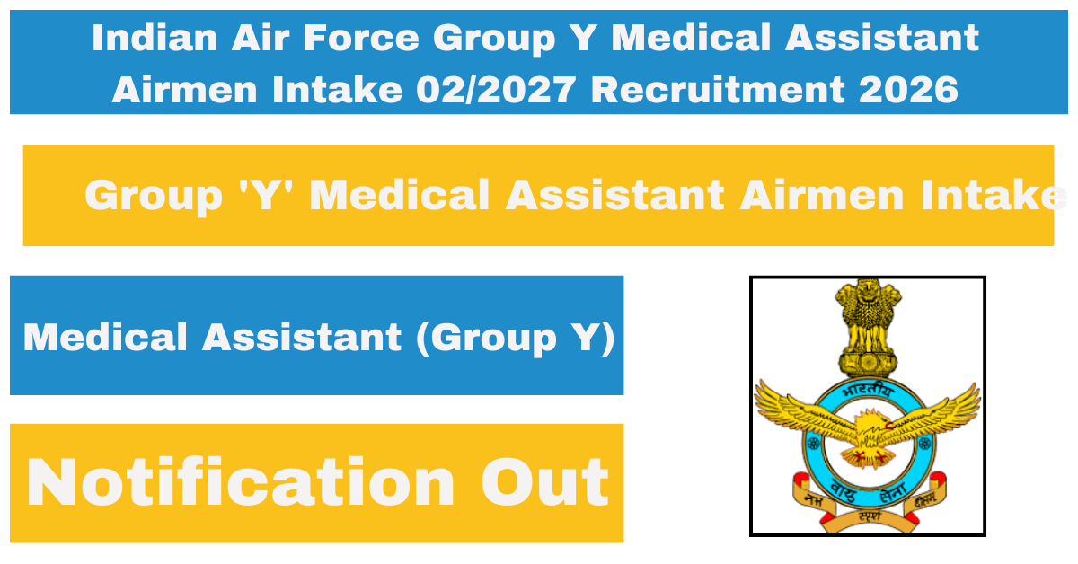 Indian Air Force Group Y Medical Assistant Airmen Intake 02/2027 Recruitment 2026
