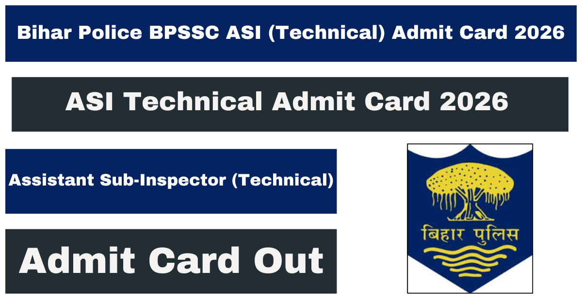 Bihar Police BPSSC ASI (Technical) Admit Card 2026 Out